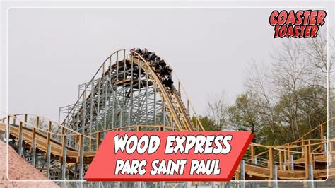 Wood Express Parc Saint Paul Gravity Group Wooden Coaster Youtube