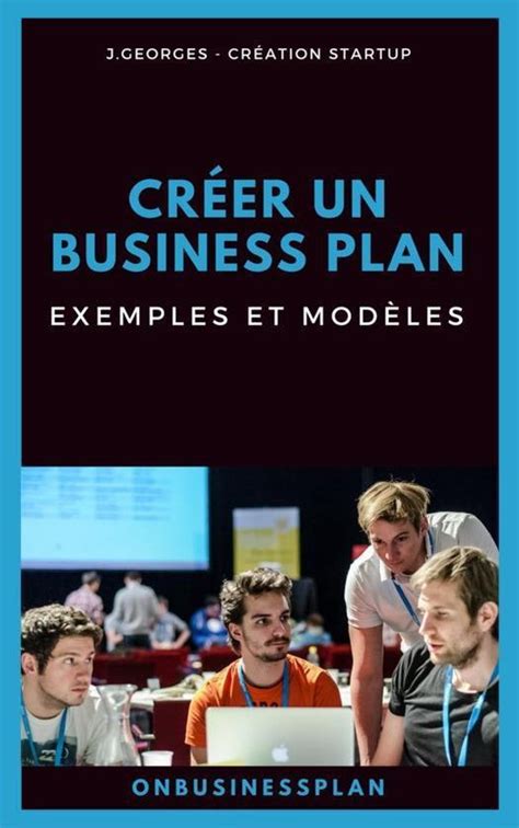 On Business Plan Cr Er Un Business Plan Exemples Et Mod Les Ebook