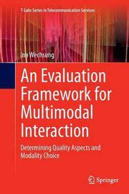 An Evaluation Framework For Multimodal Interaction Determining Quality