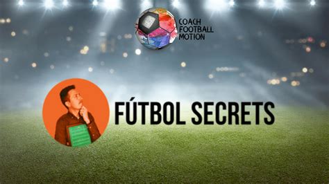 FÚtbol Secrets Coach Football Motion