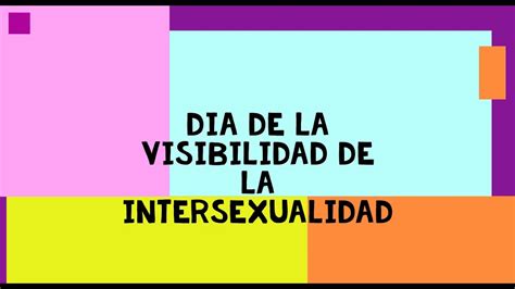 Día De La Visibilidad Intersexual Youtube