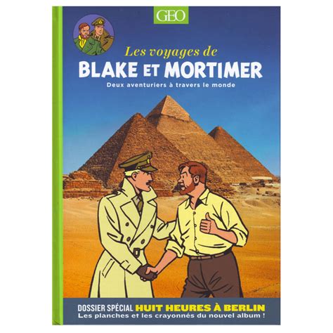 Magazine Geo Les Voyages De Blake And Mortimer Deux Aventuriers à
