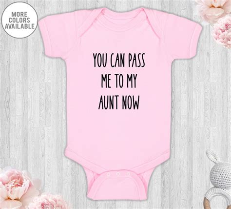 You Can Pass Me To My Aunt Now Baby Bodysuit Baby Niece Etsy