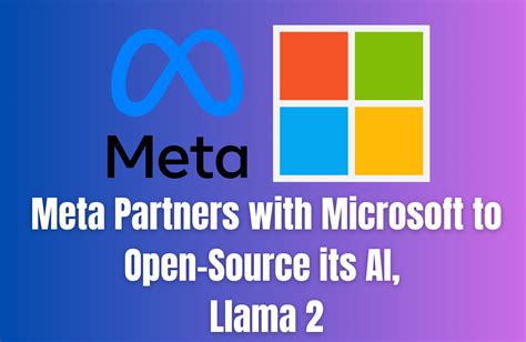 Meta Partners With Microsoft To Open Source Its Ai Llama 2
