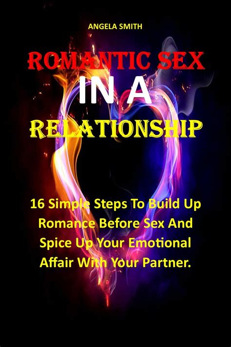 romantic sex in a relationship 16 simple steps to build up romance before sex and spice up your