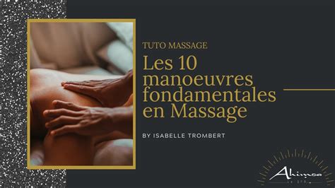 Tuto Massage Les Dix ManŒuvres Fondamentales En Massage Youtube