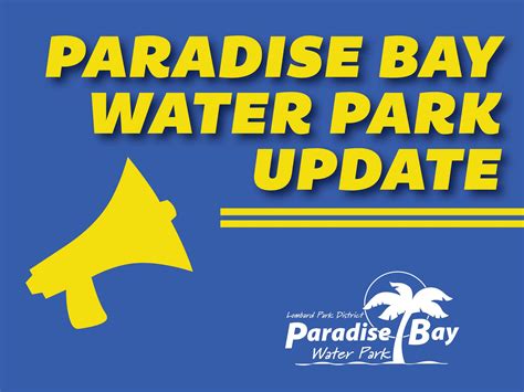 PARADISE BAY WATER PARK UPDATE,... - Lombard Park District