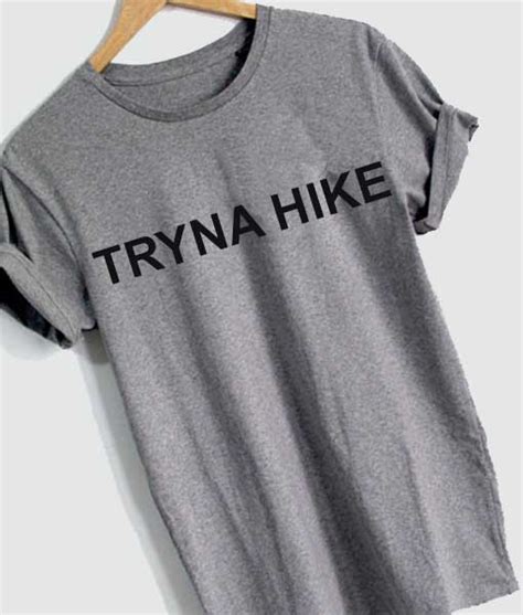 Unisex Premium Tryna Hike Quotes T Shirt Design Clothfusion