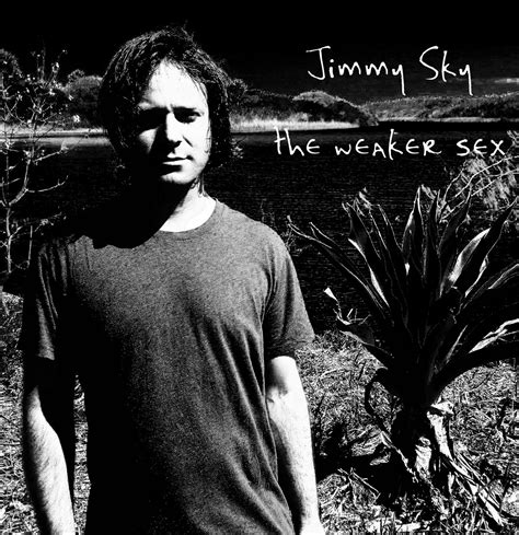 The Weaker Sex Jimmy Sky