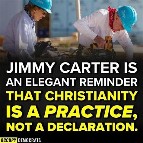 Jimmy Carter Is An Elegant Reminder That Christianity Is A Practice