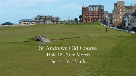 St Andrews Old Course Hole 18 Flyover Youtube