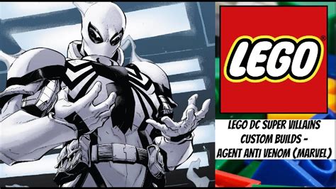 Lego Dc Super Villains Custom Builds Agent Anti Venom Marvel Youtube