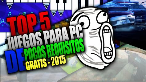 Nuevos juegos online gratis para pc 2018 | bajos, medios. TOP 5 JUEGOS PARA PC DE POCOS REQUISITOS GRATIS 2015 - YouTube