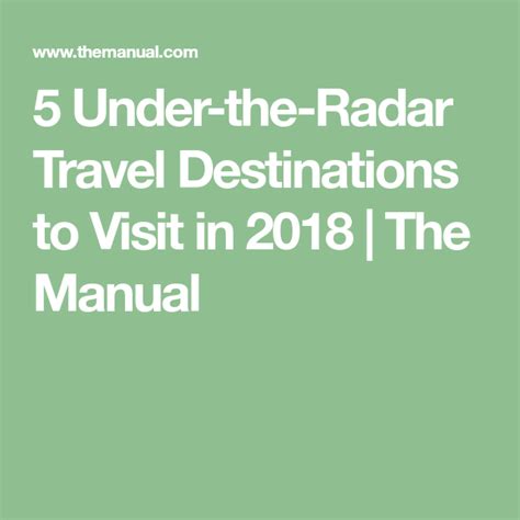 5 Under The Radar Travel Destinations To Visit In 2019 The Manual