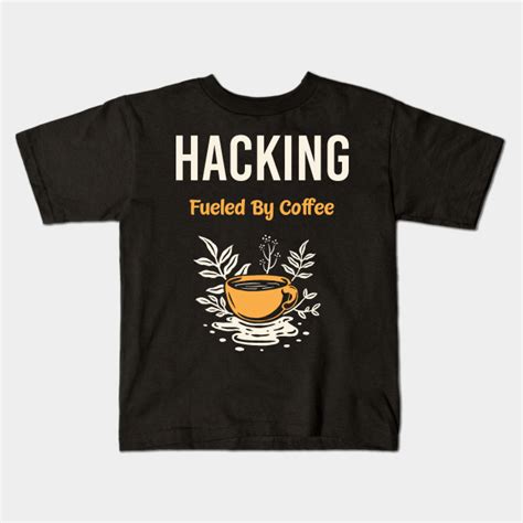 Hacking Hack Hacker Hacking Kids T Shirt Teepublic