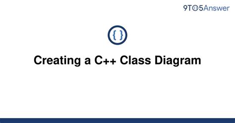 Solved Creating A C Class Diagram 9to5answer