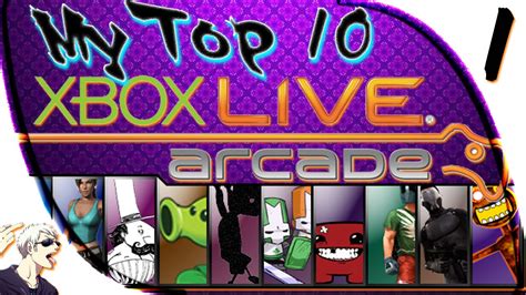 My Top 10 Xbox 360 Arcade Games Youtube