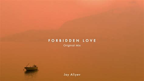 Jay Aliyev Forbidden Love Youtube