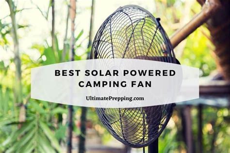 Best Solar Powered Fan For Camping In 2019 Review Guide
