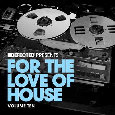 10th Volume Of Defected S Seminal House Series Defected Records™ House Music All Life Long