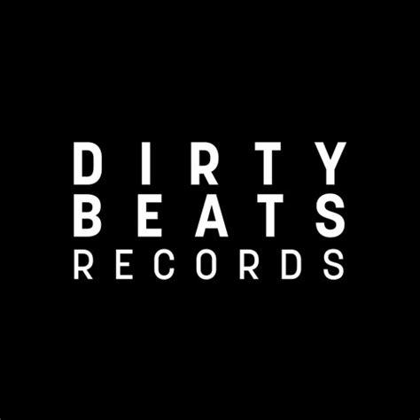 Stream Dirty Beats Records Music Listen To Songs Albums Playlists