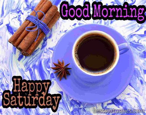 41 Good Morning Happy Saturday Images Hd 2022 Best Status Pics