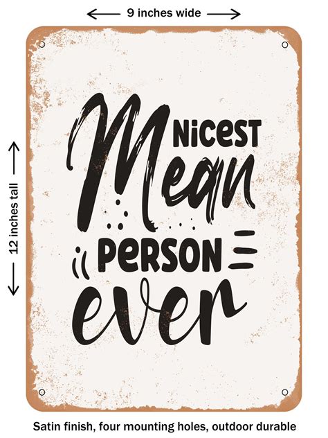 DECORATIVE METAL SIGN Nicest Mean Person Ever Vintage Rusty Look