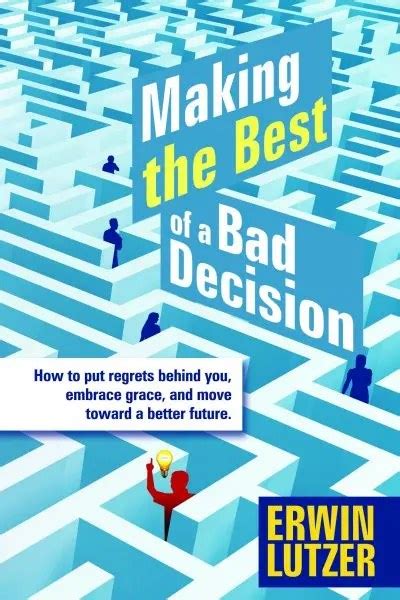 Book ‘making The Best Of A Bad Decision’ By Erwin Lutzer Starmometer