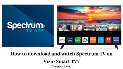 How To Download App To Vizio Smart Tv - How to download and watch Spectrum TV on Vizio Smart TV?