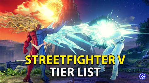 Sfv Tier List Best Street Fighter 5 Characters