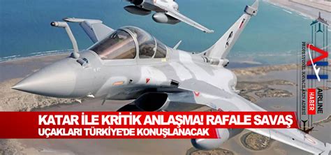 Katar Ile Kritik Anlaşma Rafale Savaş Uçakları Türkiye de Konuşlanacak