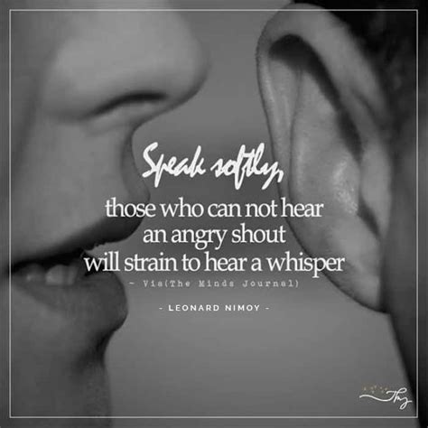 Speak Softly Good Life Quotes Inspirational Words Inspiring Quotes
