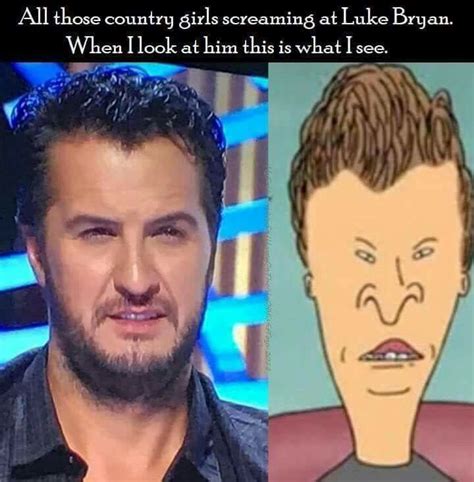 Luke Bryan Vs Butthead Most Hilarious Memes Funny Pictures Really Funny