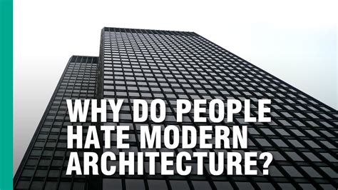 Why Do People Hate Modern Architecture A Video Essay Sciencx
