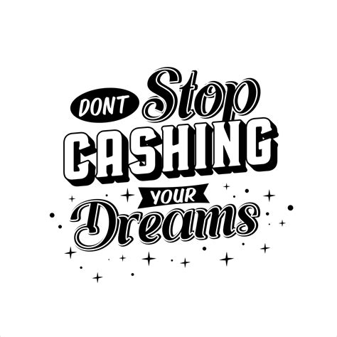 dont stop cashing your dreams quote quotes design lettering poster inspirational and