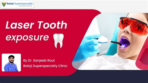 Laser Tooth Exposure By Sanjeeb Rout Balaji Superspecialty Clinic