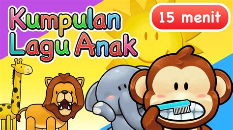 Kumpulan Lagu Anak 15 Menit Youtube