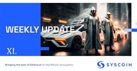 Syscoin Weekly Update Xi