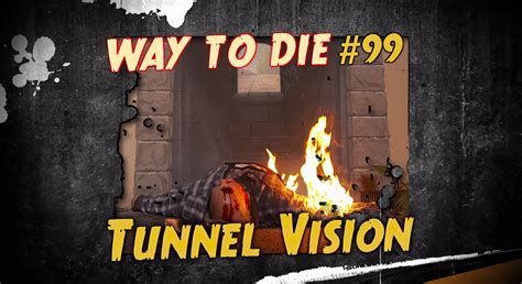 Tunnel Vision 1000 Ways To Die Wiki Fandom
