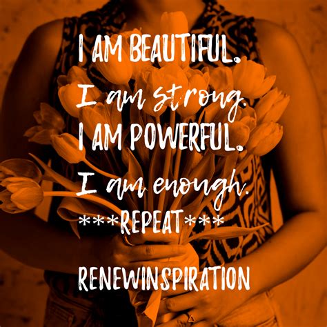 i am strong i am beautiful i am powerful quotes shortquotes cc