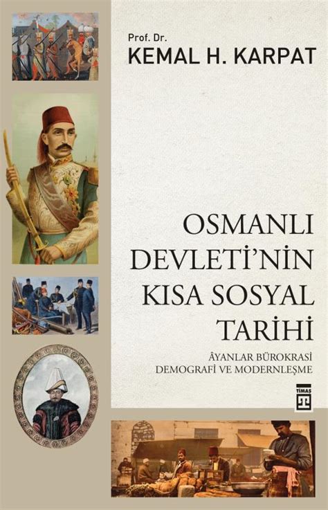 Osmanl Devleti Nin K Sa Sosyal Tarihi By Kemal H Karpat Goodreads