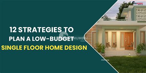 12 Strategies To Plan A Low Budget Single Floor Home Design