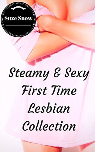 Steamy And Sexy First Time Lesbian Collection Her First Time Hot Fantasy Fiction Lusty Lesbian