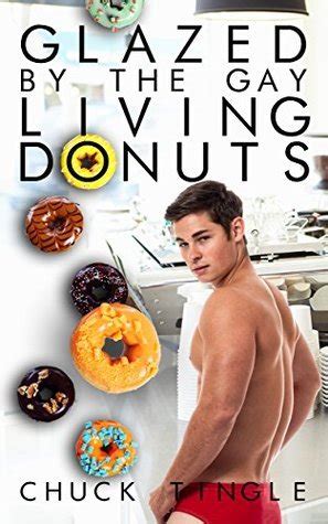 Glazed By The Gay Living Donuts By Chuck Tingle Goodreads