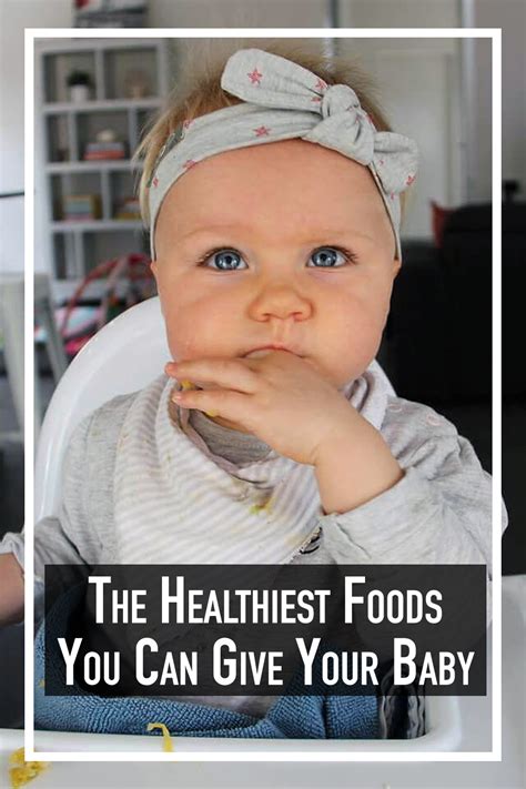 The Healthiest Foods You Can Give Your Baby Strict Diet Health And