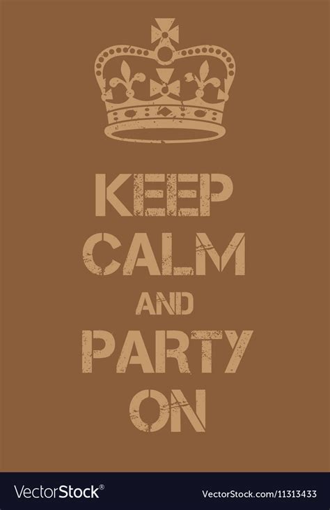 Keep Calm And Party On Poster Royalty Free Vector Image