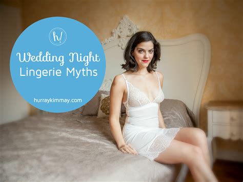 Wedding Night Lingerie Myths Hurray Kimmay