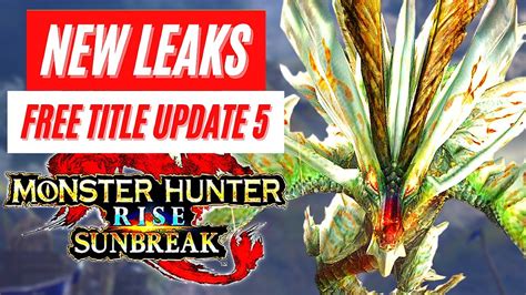 New Leak New Monsters Free Title Update 5 Monster Hunter Rise Sunbreak