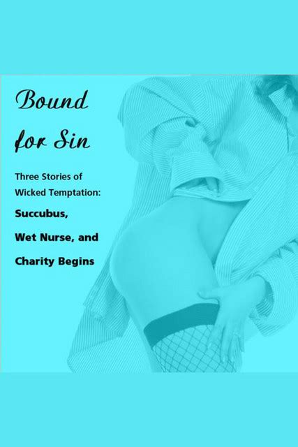 bound for sin three stories of wicked temptation includes succubus wet nurse and charity