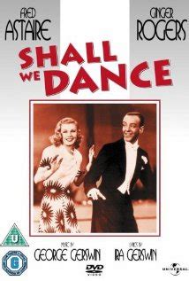 This shall we dance is a. Shall We Dance ***** (1937, Fred Astaire, Ginger Rogers ...